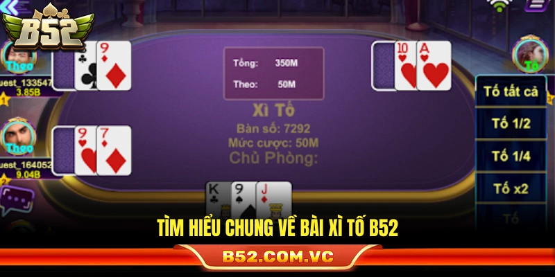 Thông tin tổng quan về bài xì tố B52